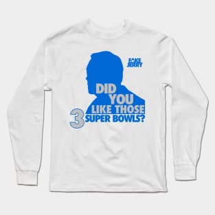 Fake Jerry / 3 Super Bowls Long Sleeve T-Shirt